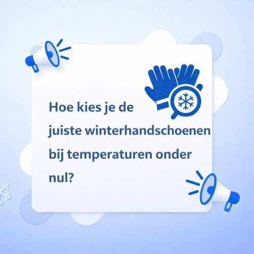 blog gaat over winterhandschoenen Een blauw-witte illustratie met de tekst: "Hoe kies je de juiste winterhandschoenen bij temperaturen onder nul?" De afbeelding bevat de volgende elementen: Een centrale witte kaart met de tekst in blauwe letters. Rechtsboven een icoon van een paar blauwe handschoenen met een vergrootglas dat een sneeuwvlok laat zien. Twee blauwe megafonen in de hoeken (linksboven en rechtsonder) die naar het midden wijzen. Een zachtblauwe achtergrond met abstracte witte en blauwe vormen.